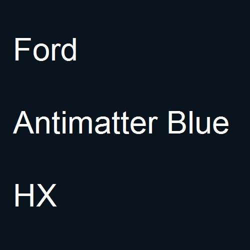 Ford, Antimatter Blue, HX.